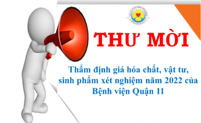 Thư mời thẩm định giá hóa chất, vật tư, sinh phẩm xét nghiệm năm 2022 của Bệnh viện Quận 11